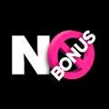 No Bonus